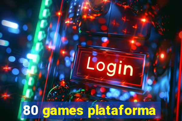 80 games plataforma